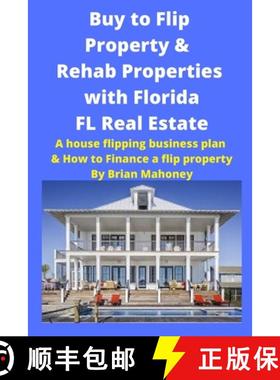 【3-4周达】Buy to Flip Property & Rehab Properties with Florida FL Real Estate: A House Flipping Busi... [9781951929695]