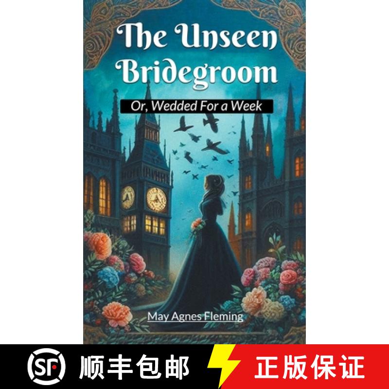 【2-3周达】The Unseen Bridegroom Or, Wedded For a Week [9789368090038]