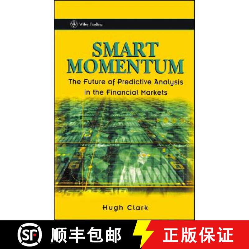 【4周达】Smart Momentum - The Future Of Predictive Analysis In The Financial Markets [Wiley金融] [9780471486442]
