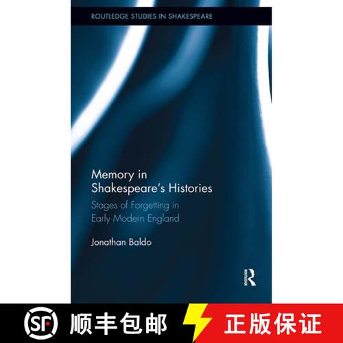 【3-4周达】Memory in Shakespeare's Histories: Stages of Forgetting in Early Modern England [9781032927053]