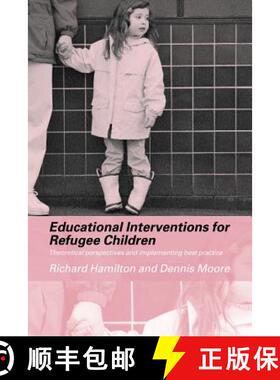 【3-4周达】Educational Interventions for Refugee Children : Theoretical Perspectives and Implementing... [9780415308250]