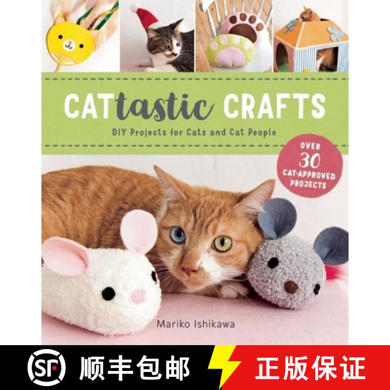 【3-4周达】Cat-tastic Crafts: DIY Projects for Cats and Cat People [9781940552262]