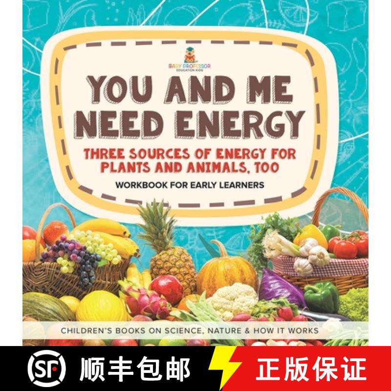 【3-4周达】You and Me Need Energy : Three Sources of Energy for Plants and Animals, Too | Workbook fo... [9781541987142]