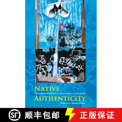 【3-4周达】Native Authenticity : Transnational Perspectives on Native American Literary Studies [9781438431680]