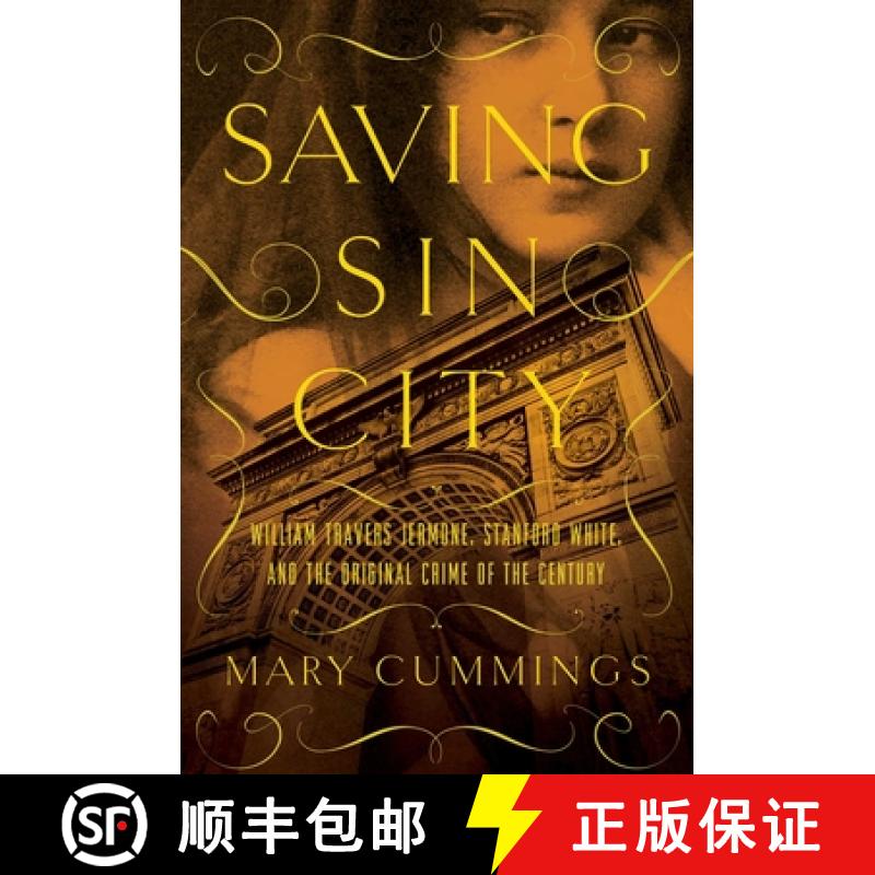 【4周达】Saving Sin City: William Travers Jerome, Stanford White, and the Original Crime of the Century [9781681777467]
