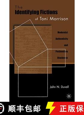 【3-4周达】The Identifying Fictions of Toni Morrison: Modernist Authenticity and Postmodern Blackness [9780230623088]