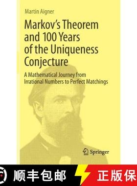 【3-4周达】Markov's Theorem and 100 Years of the Uniqueness Conjecture: A Mathematical Journey from I... [9783319008875]