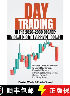 【3-4周达】Day Trading in the 2020-2030 Decade: From Zero to Passive Income. Practical Guide for Newb... [9798215909560]