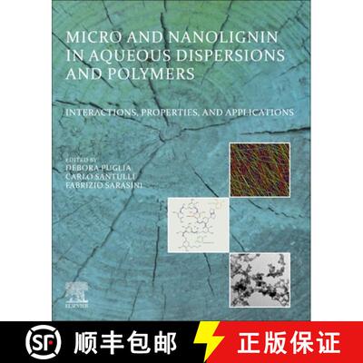 【3-4周达】Micro and Nanolignin in Aqueous Dispersions and Polymers: Interactions, Properties, and Ap... [9780128237021]