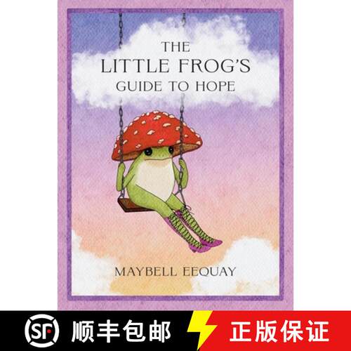 【3-4周达】精装 The Little Frog's Guide to Hope: Love, Wisdom and Affirmations for Tough Days from th... [9781837999088]