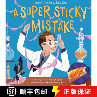 【3-4周达】A Super Sticky Mistake: The Story of How Harry Coover Accidentally Invented Super Glue! [9781848866478]
