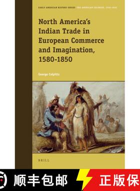 预订 North America's Indian Trade in European Commerce and Imagination, 1580-1850 [9789004243231]