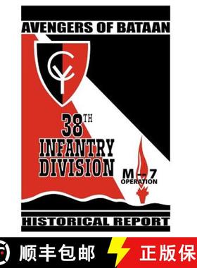 【3-4周达】Avengers of Bataan : 38th Infantry Division, Historical Report. [9781780395067]
