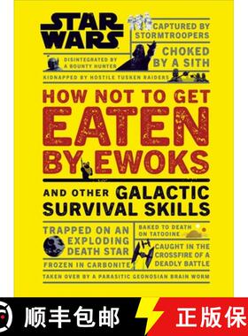 Star Wars How Not to Get Eaten by Ewoks and Other Galactic Survival Skills [9780241331330]