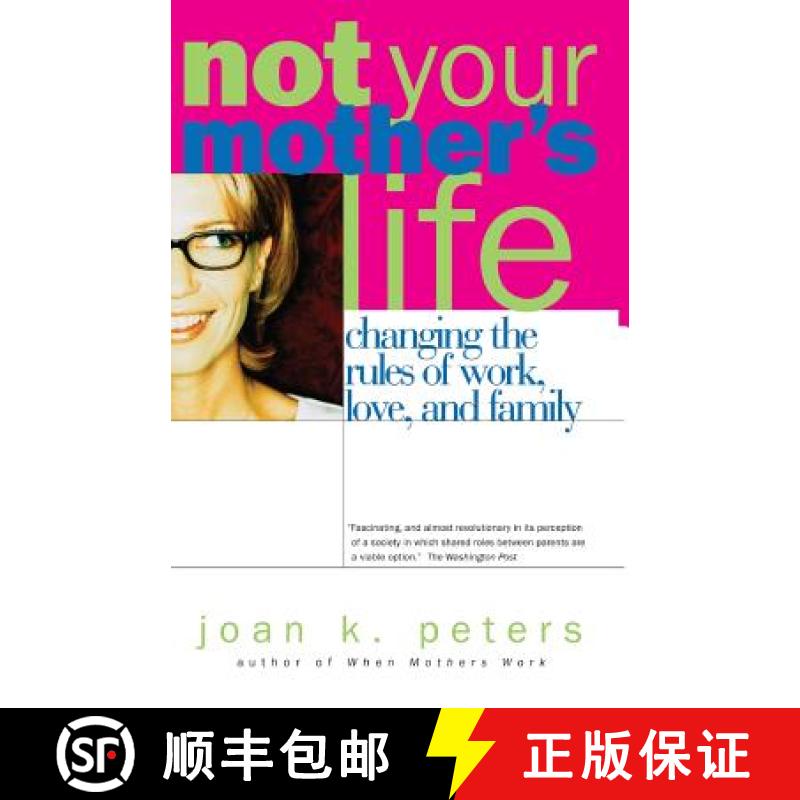 【3-4周达】Not Your Mother's Life: Changing the Rules of Work, Love, and Family [9780738206820]