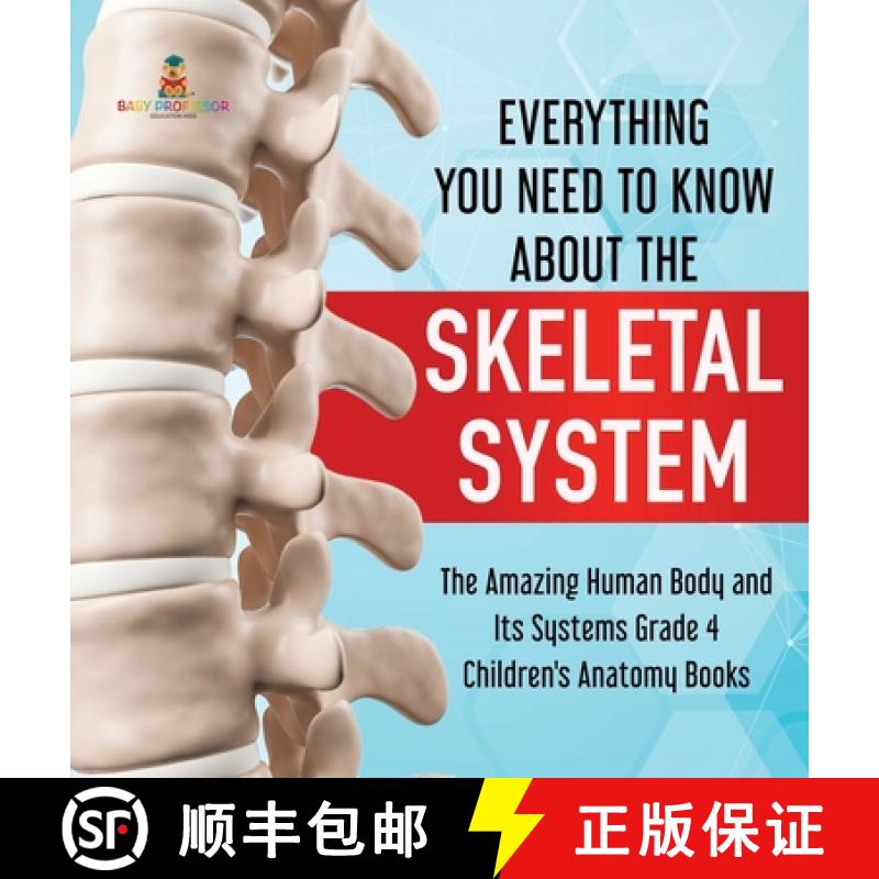 【3-4周达】Everything You Need to Know About the Skeletal System | The Amazing Human Body and Its Sys... [9781541979987]