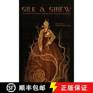 【3-4周达】Silk & Sinew: A Collection of Folk Horror from the Asian Diaspora [9798992483710]