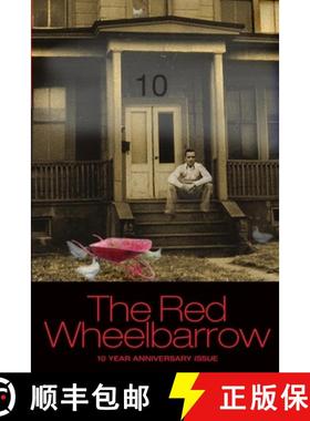 【3-4周达】The Red Wheelbarrow 10 YEAR ANNIVERSARY ISSUE [9781387130795]