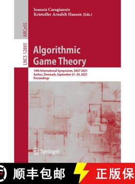 【3-4周达】Algorithmic Game Theory : 14th International Symposium, SAGT 2021, Aarhus, Denmark, Septem... [9783030859466]