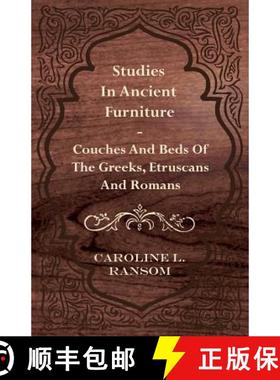 【3-4周达】Studies in Ancient Furniture - Couches and Beds of the Greeks, Etruscans and Romans [9781445531410]