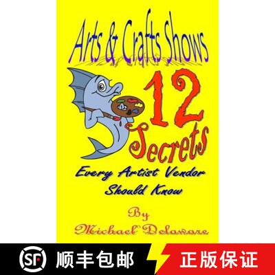 【3-4周达】Arts & Crafts Shows: 12 Secrets Every Artist Vendor Should Know [9780615914169]