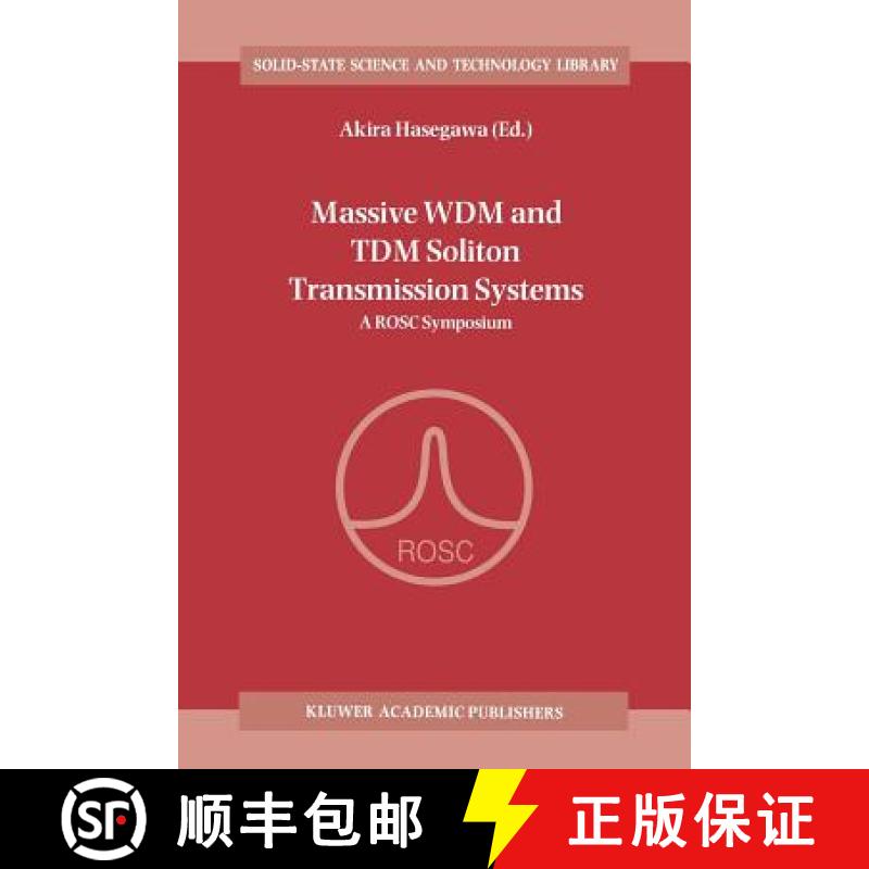 【3-4周达】Massive WDM and TDM Soliton Transmission Systems : A ROSC Symposium [9781402003615]