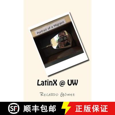 【3-4周达】LatinX @ UW: Stories and photos of Latinos and Latinas at University of Washington [9780692083161]
