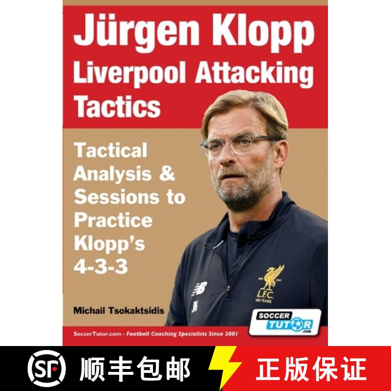 【4周达】Jürgen Klopp Liverpool Attacking Tactics - Tactical Analysis and Sessions to Practice Klopp... [9781910491485]