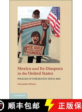 【3-4周达】Mexico and Its Diaspora in the United States: Policies of Emigration Since 1848 [9781107011267]