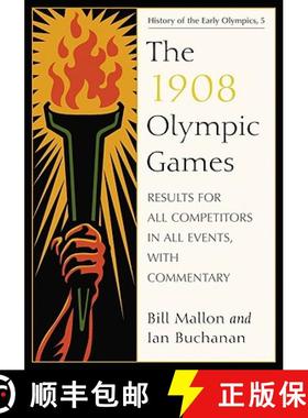 【3-4周达】The 1908 Olympic Games : Results for All Competitors in All Events, with Commentary [9780786440689]
