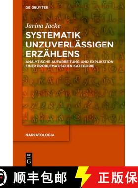 预订 Systematik Unzuverlassigen Erzahlens: Analytische Aufarbeitung Und Explikation Einer Problematis... [9783110656794]