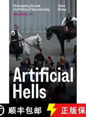 【3-4周达】Artificial Hells: Participatory Art and the Politics of Spectatorship [9781839767753]