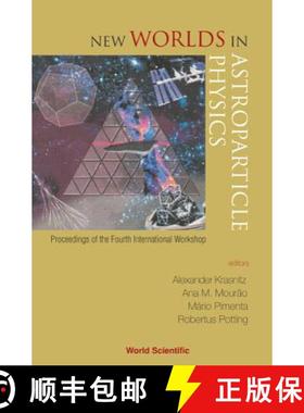 【3-4周达】New Worlds in Astroparticle Physics - Proceedings of the Fourth International Workshop [9789812385840]
