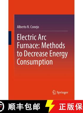 【3-4周达】Electric Arc Furnace: Methods to Decrease Energy Consumption [9789819740529]