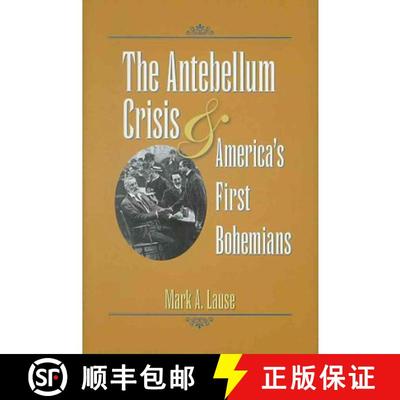 【3-4周达】The Antebellum Crisis & America's First Bohemians [9781606350331]