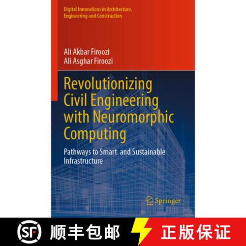 【3-4周达】Revolutionizing Civil Engineering with Neuromorphic Computing: Pathways to Smart and Susta... [9783031710995]