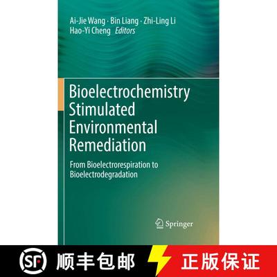 【3-4周达】Bioelectrochemistry Stimulated Environmental Remediation : From Bioelectrorespiration to B... [9789811341809]