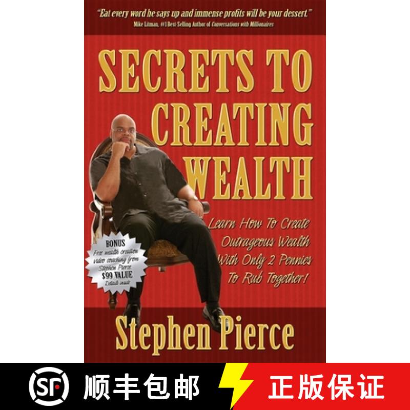 【3-4周达】Secrets to Creating Wealth : Learn How to Create Outrageous Wealth with Only Two Pennies t... [9781933596419]