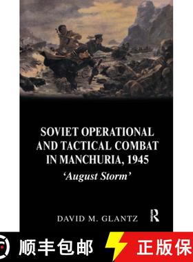 【3-4周达】Soviet Operational and Tactical Combat in Manchuria, 1945 : 'August Storm' [9780415408639]