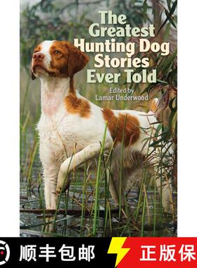 【3-4周达】The Greatest Hunting Dog Stories Ever Told [9781493058532]