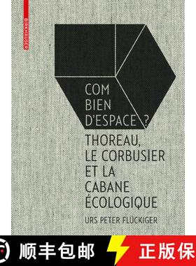 【3-4周达】Flückiger: Combien d'Espace ?: Thoreau, Le Corbusier Et Le Cabane Écologique [9783035610291]
