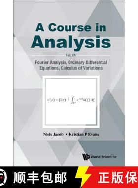 【3-4周达】Course in Analysis, a - Vol. IV: Fourier Analysis, Ordinary Differential Equations, Calcul... [9789813274525]