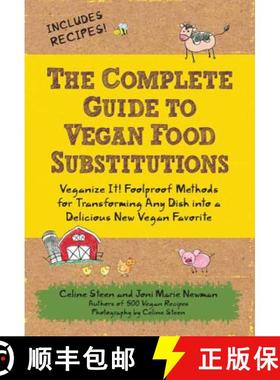 【3-4周达】The Complete Guide to Vegan Food Substitutions: Veganize It! Foolproof Methods for Transfo... [9781592334414]