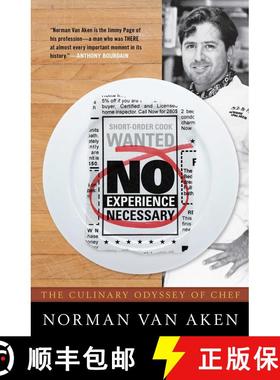 【3-4周达】No Experience Necessary : The Culinary Odyssey of Chef Norman Van Aken [9781589799141]