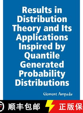 【3-4周达】Results in Distribution Theory and Its Applications Inspired by Quantile Generated Probabi... [9780359249954]