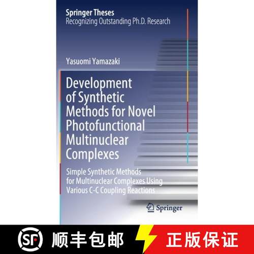 【3-4周达】Development of Synthetic Methods for Novel Photofunctional Multinuclear Complexes: Simple ... [9789811671470]