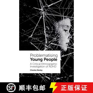 【3-4周达】Problematising Young People – A Critical Ethnographic Investigation of ADHD [9781838678968]
