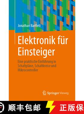 【3-4周达】Elektronik für Einsteiger : Eine praktische Einführung in Schaltpläne, Schaltkreise und... [9783662662427]