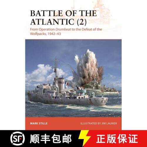 【3-4周达】Battle of the Atlantic (2) : From Operation Drumbeat to the Defeat of the Wolfpacks, 1942-43 [9781472867261]