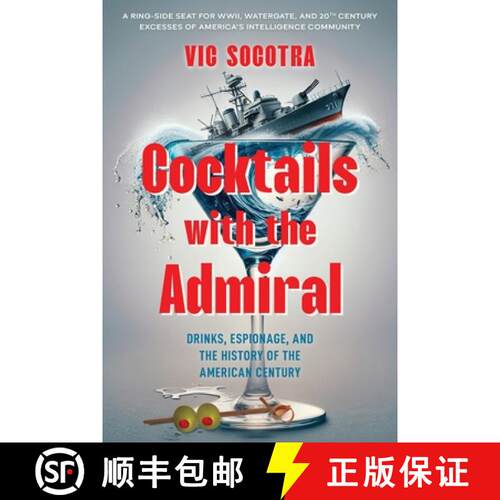 【3-4周达】Cocktails With the Admiral: Drinks, Espionage, and the History of the American Century [9798987264348]